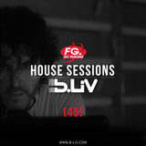 B-LIV House Sessions 45 @FG DJ Radio USA - México