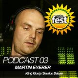 PODCAST 003 MARTIN EYERER