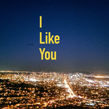 I Like You