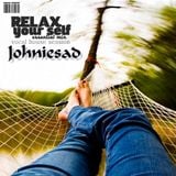 ●●● RELAX YOUR SELF ●●● ►JOHNIESAD ░░ essential mix