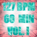 127BPM60MiNUTESVOLUME1