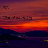 Global Warming (an IXA DJ mix) 2015