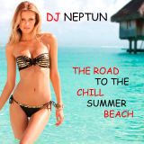 Dj. Neptun - The Road To The Chill Summer Beach