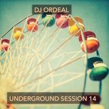 Underground Session 14 by DJ Ordeal