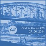 Odd! is House #20 27/06/2014