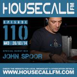 Housecall EP#110 (20/03/14) inlc. a guest mix from John Spoor