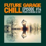 Future Garage Chill - Episode 14