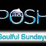 20/01/2013 Replay > 4PM - 6PM GMT / 11AM - 1PM EST #SoulfulSundays On Posh FM