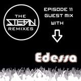 The Stefan Remixes Episode # 11 (Edessa Guest Mix)