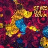 Chai Kowski: IST 029