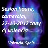 Sesion house, comercial, 27-10-2012 tony dj valencia