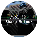 Liminal Sounds Vol.39: Sharp Veins