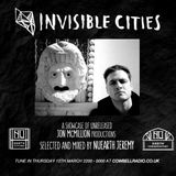 Invisible Cities on Cowbell Radio - March Edition with Nuearth Jeremy guest mixtape