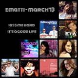 Kiss me hard, it's a good life (DJ mix set march'13)