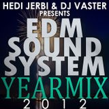 Hedi Jerbi & DJ Vaster pres. EDM Sound System #7 (Yearmix 2012)