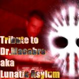 Tribute to Dr.Macabre aka Lunatic Asylum