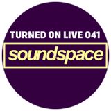 Turned On Live 041: Soundspace