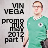 Vin Vega - Promo Mix May 2012 (Part 1)