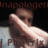 Dj PhaTrix - Unapologetic