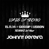 Johnny Pereira @ Gossip Lisbon | Lords Of Techno (1st Hour Remake)