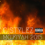 C Stylez - Mo'Fiyah 2015 (Dirty)