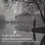 Caught by the River Spoken Word & Nature Disco Vol 5 - Created by Jeff Barrett and Dubwood Allstars
