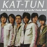 ♛KAT-TUN♛ Best Selection Aqua a.k.a DJ Yuria MIX
