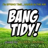Ben JAMMIN - Spring 'BANG TIDY' House Mix