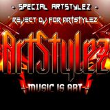 Special ArtStylez - " Reject DJ for ArtStylez "