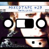 MixedTape # 29 "Martin. La Voz"