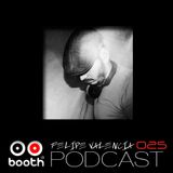Felipe Valencia - Booth Podcast 025