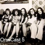 OrsiiCast 5