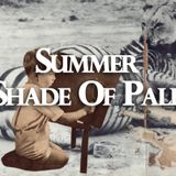 Summer Shade Of Pale