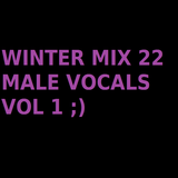 Winter Mix 22 - Male Vocals Vol. 1