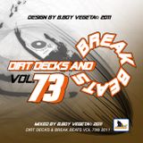 DIRT DECKS & BREAK BEATS VOLUME 73© 2011 MIXED BY B.BOY VEGETA
