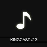 KingCast // 2
