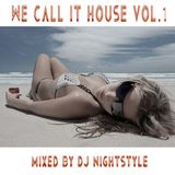 We Call it House - DJ Nightstyle