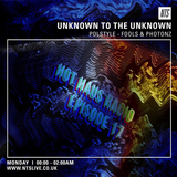 Unknown To The Unknown w/ Fools, Photonz & Polstyle Guest Mix - 30th June 2015