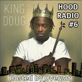 King Doug Presents Hood Radio #6 (Oversat DJ Podcast)
