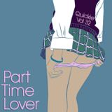 Part Time Lover - Quickie Mix Vol 32