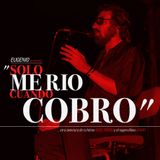 Eugenio presenta: SOLO ME RIO CUANDO COBRO