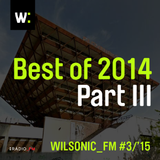 WILSONIC_FM: Best Of 2014 – Part III – REMIXES – 18.01.2015