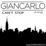 CAN'T STOP Hip Hop Mix 2014 DJ GIANCARLO