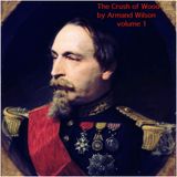 The Crush of Wood / volume 1