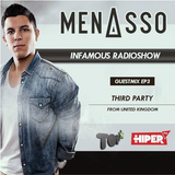 Infamous Radioshow By Menasso EP3 (Guest Mix - THIRD PARTY)