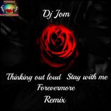 Thinking Out Loud, Stay With Me, Forevermore Remix
