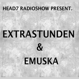 HEAD7 RADIOSHOW PRESENT: EXTRASTUNDEN & EMUSKA