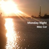 Mec Cor - Monday Night