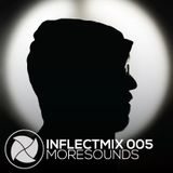 INFLECTMIX 005 – Moresounds