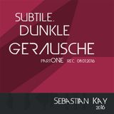Sebastian Kay - subtile, dunkle Geräusche - partONE (rec. 08.01.2016)